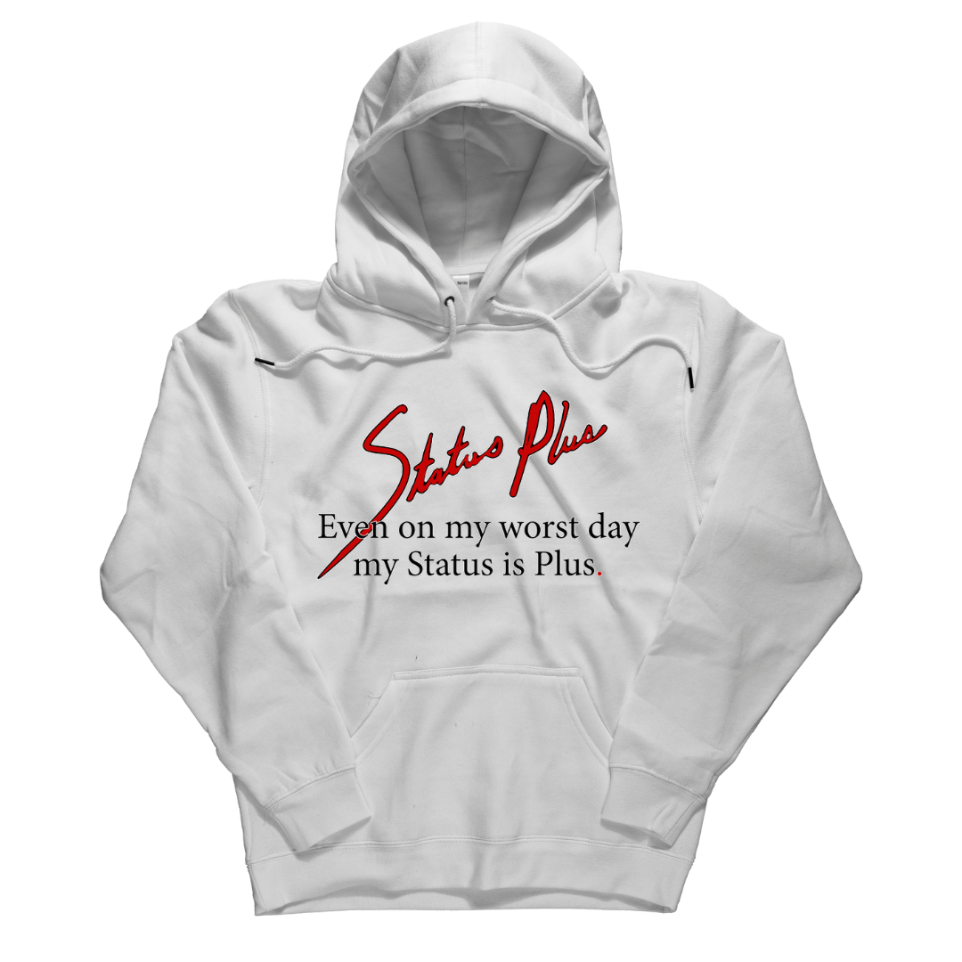 Status Plus Fashions "Even on My Worst Day" Hoodie (Signature)