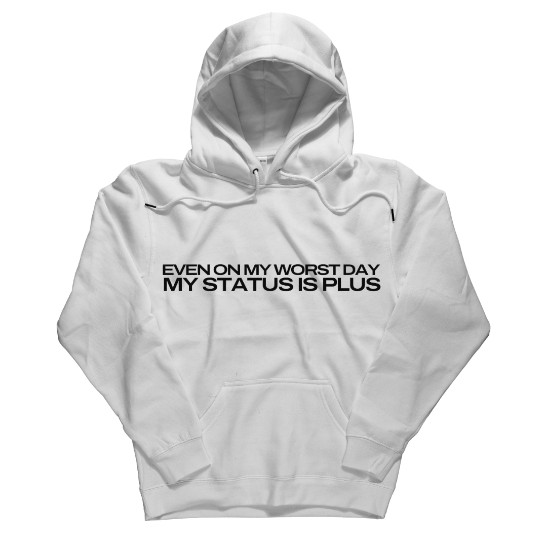 Status Plus Fashions "Even on My Worst Day" Hoodie