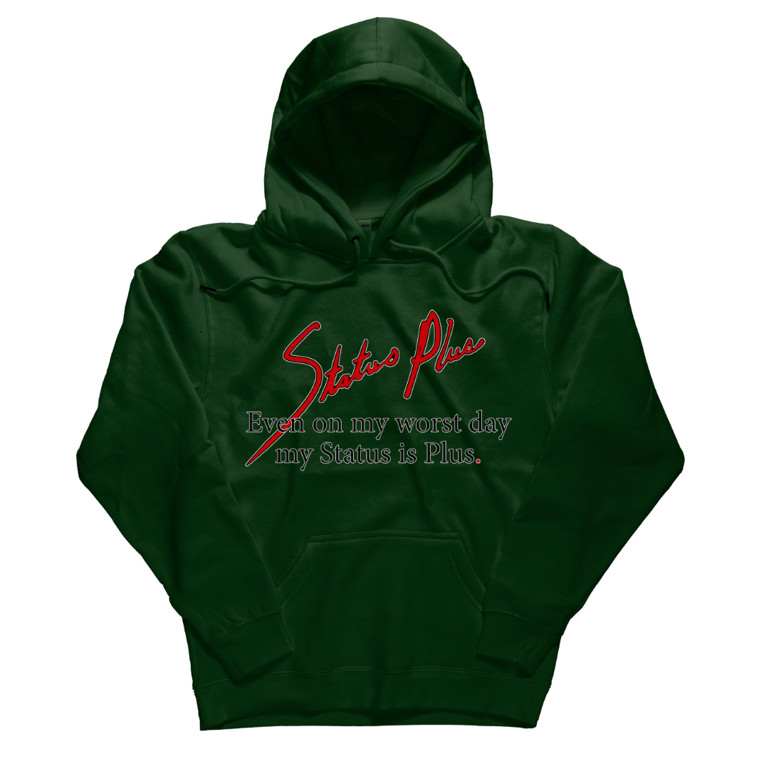 Status Plus Fashions "Even on My Worst Day" Hoodie (Signature)