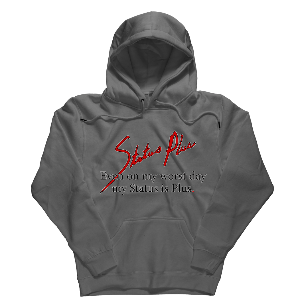 Status Plus Fashions "Even on My Worst Day" Hoodie (Signature)