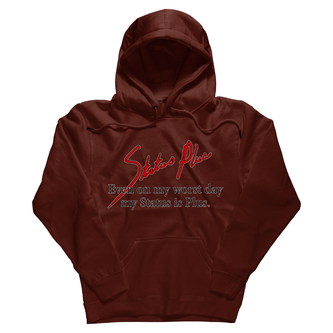 Status Plus Fashions "Even on My Worst Day" Hoodie (Signature)