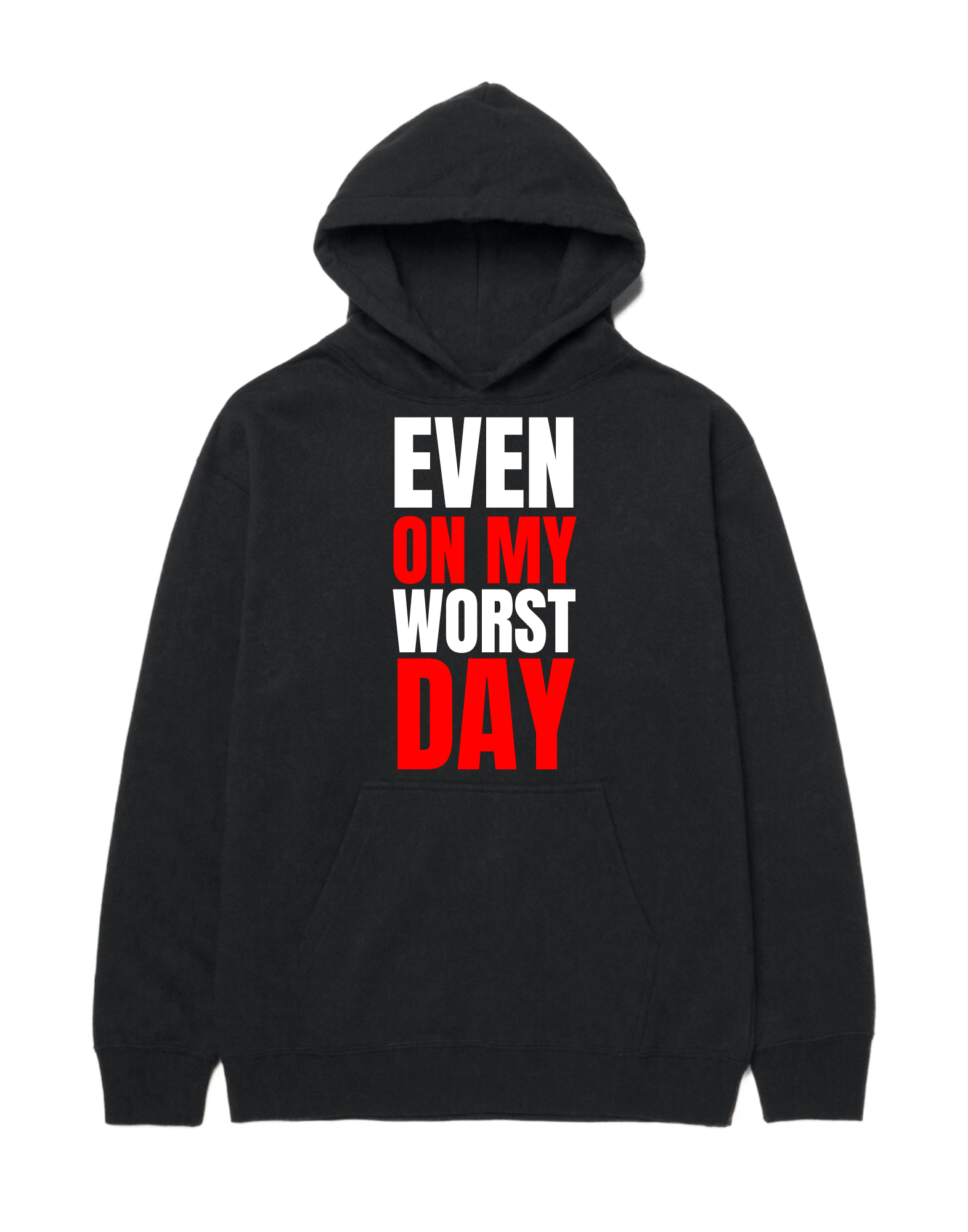 "Even on My Worst Day" Black Hoodie (white and red logo)