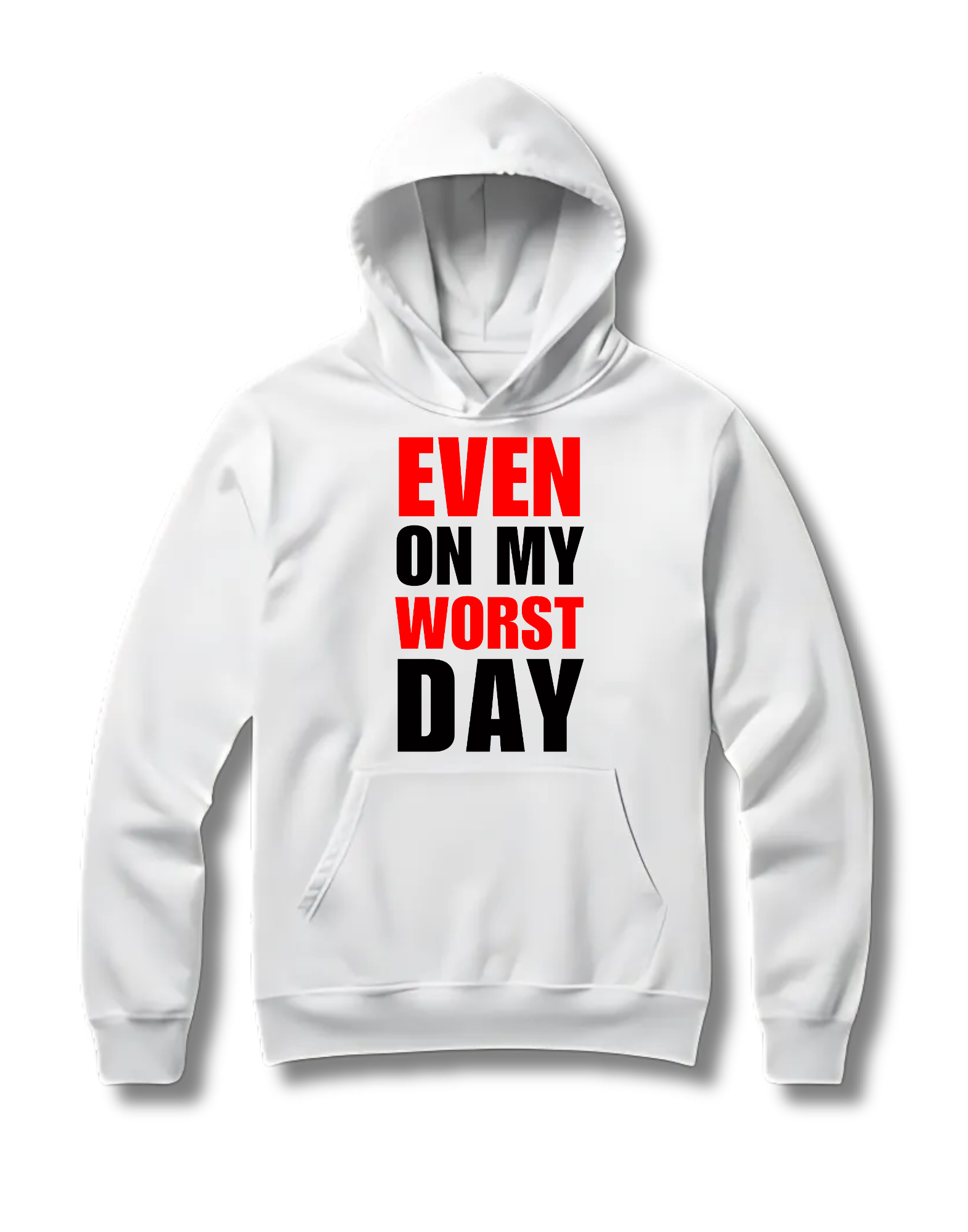 "Even on My Worst Day" White Hoodie (red and black logo)