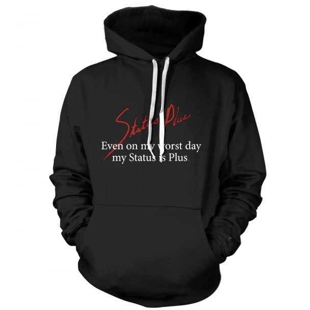 Status Plus Fashions "Even on My Worst Day" Hoodie (Signature)